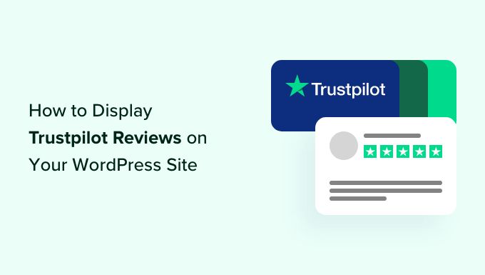 如何在您的 WordPress 網(wǎng)站上顯示 Trustpilot 評論